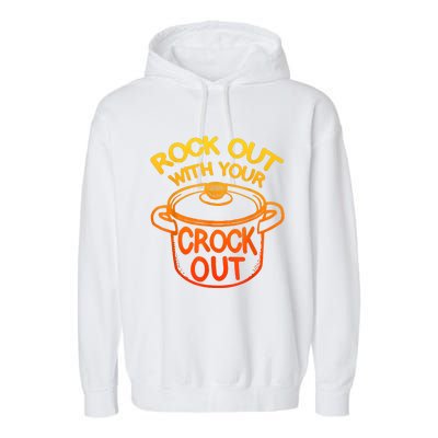 Rock Out With Your Crock Out Funny Chef Food Humor Garment-Dyed Fleece Hoodie