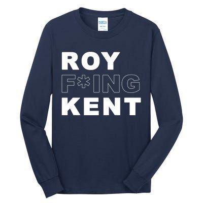 Roy Freaking Kent Tall Long Sleeve T-Shirt