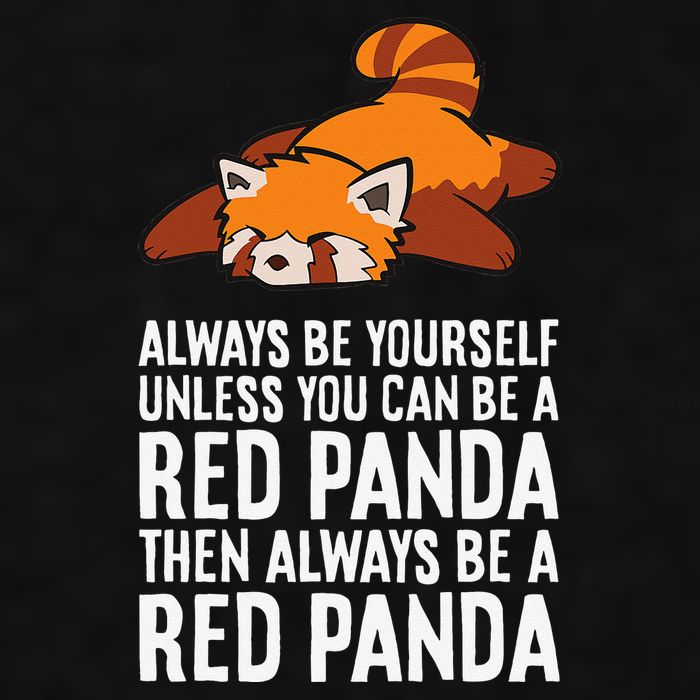 Red Panda Always Be Yourself Unless You Can Be A Red Panda Ladies PosiCharge Tri-Blend Wicking Tank