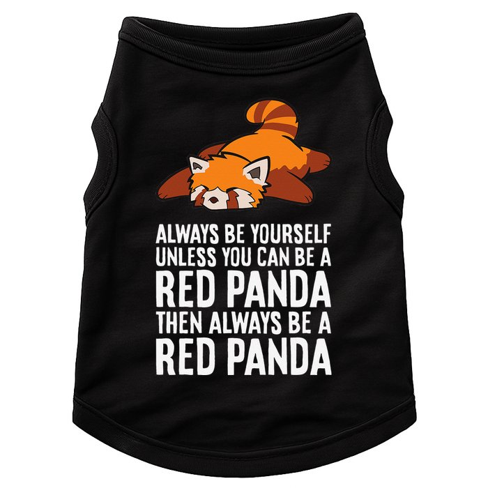 Red Panda Always Be Yourself Unless You Can Be A Red Panda Doggie Tank