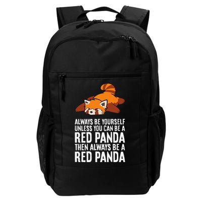 Red Panda Always Be Yourself Unless You Can Be A Red Panda Backpack