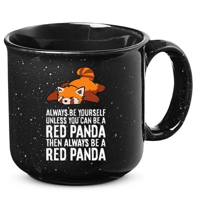 Red Panda Always Be Yourself Unless You Can Be A Red Panda 15oz Campfire Ceramic Mug