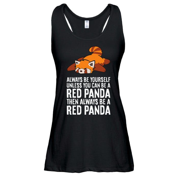 Red Panda Always Be Yourself Unless You Can Be A Red Panda Ladies Essential Flowy Tank