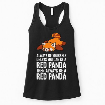 Red Panda Always Be Yourself Unless You Can Be A Red Panda Womens Tank Top