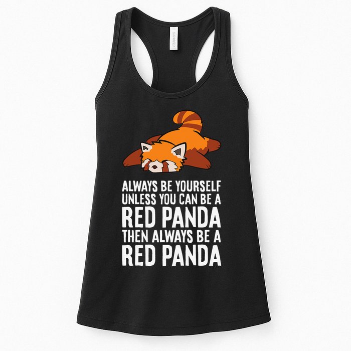Red Panda Always Be Yourself Unless You Can Be A Red Panda Womens Tank Top