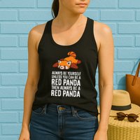 Red Panda Always Be Yourself Unless You Can Be A Red Panda Womens Tank Top