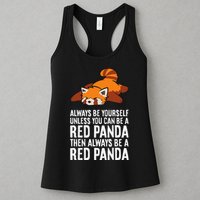Red Panda Always Be Yourself Unless You Can Be A Red Panda Womens Tank Top