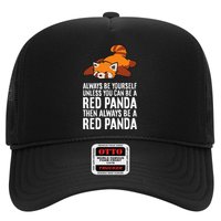 Red Panda Always Be Yourself Unless You Can Be A Red Panda Trucker Hat