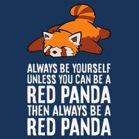 Red Panda Always Be Yourself Unless You Can Be A Red Panda Infant Baby Jersey Bodysuit
