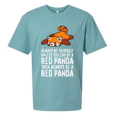 Red Panda Always Be Yourself Unless You Can Be A Red Panda Sueded Cloud Jersey T-Shirt