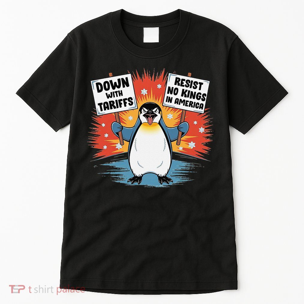 Resist Penguins Activism Funny Penguins Protest Tariffs Tall T-Shirt