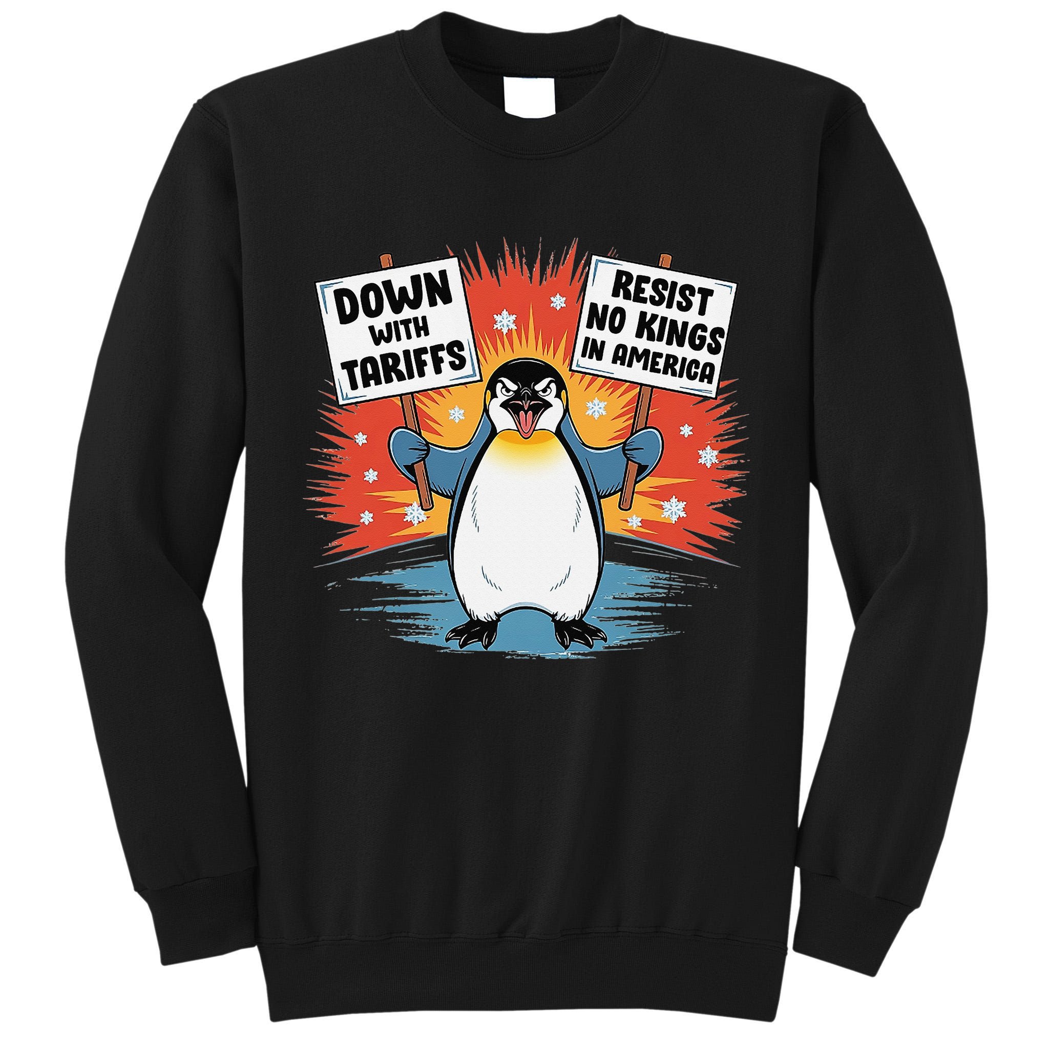Resist Penguins Activism Funny Penguins Protest Tariffs Tall Sweatshirt