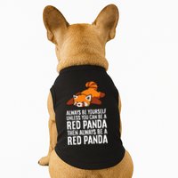 Red Panda Always Be Yourself Unless You Can Be A Red Panda Doggie Tank