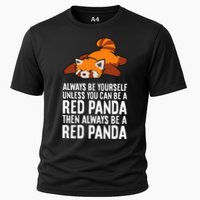 Red Panda Always Be Yourself Unless You Can Be A Red Panda Performance Shirt