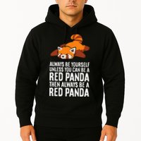 Red Panda Always Be Yourself Unless You Can Be A Red Panda Hoodie