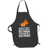 Red Panda Always Be Yourself Unless You Can Be A Red Panda Apron