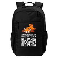 Red Panda Always Be Yourself Unless You Can Be A Red Panda Backpack