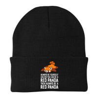 Red Panda Always Be Yourself Unless You Can Be A Red Panda Beanie