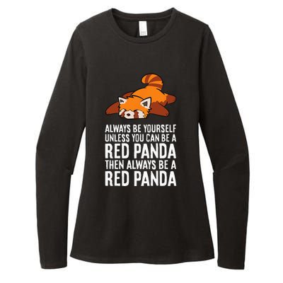 Red Panda Always Be Yourself Unless You Can Be A Red Panda Womens CVC Long Sleeve Shirt