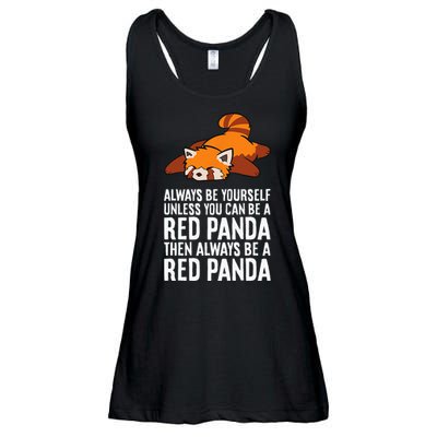 Red Panda Always Be Yourself Unless You Can Be A Red Panda Ladies Essential Flowy Tank