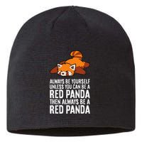 Red Panda Always Be Yourself Unless You Can Be A Red Panda Sustainable Beanie