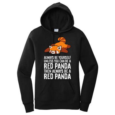 Red Panda Always Be Yourself Unless You Can Be A Red Panda Women's Pullover Hoodie