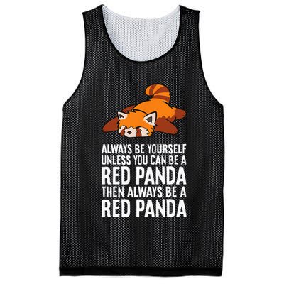 Red Panda Always Be Yourself Unless You Can Be A Red Panda Mesh Reversible Basketball Jersey Tank