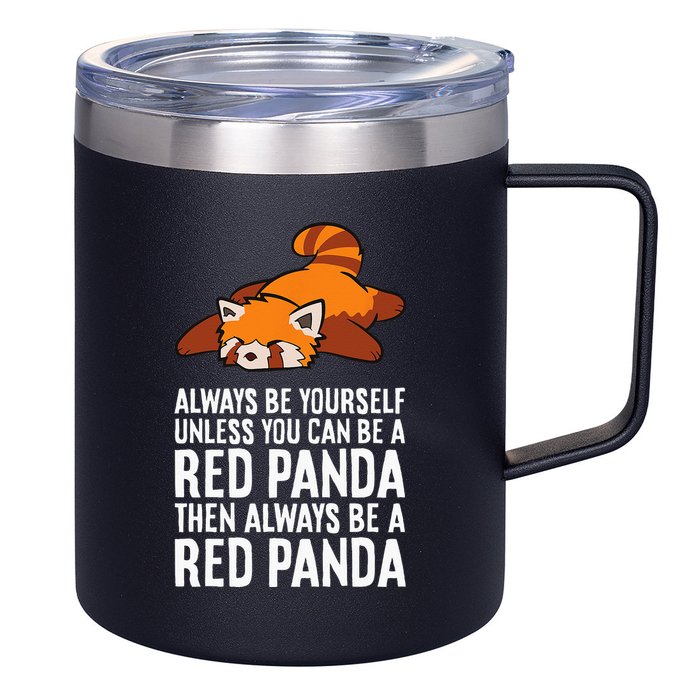 Red Panda Always Be Yourself Unless You Can Be A Red Panda 12oz Stainless Steel Coffee Mug