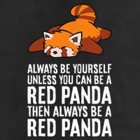 Red Panda Always Be Yourself Unless You Can Be A Red Panda 25L Jumbo Tote