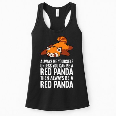 Red Panda Always Be Yourself Unless You Can Be A Red Panda Womens Tank Top