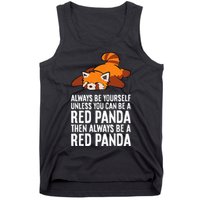 Red Panda Always Be Yourself Unless You Can Be A Red Panda Tank Top