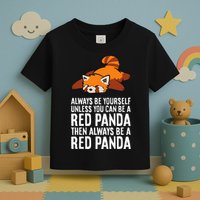 Red Panda Always Be Yourself Unless You Can Be A Red Panda Toddler T-Shirt