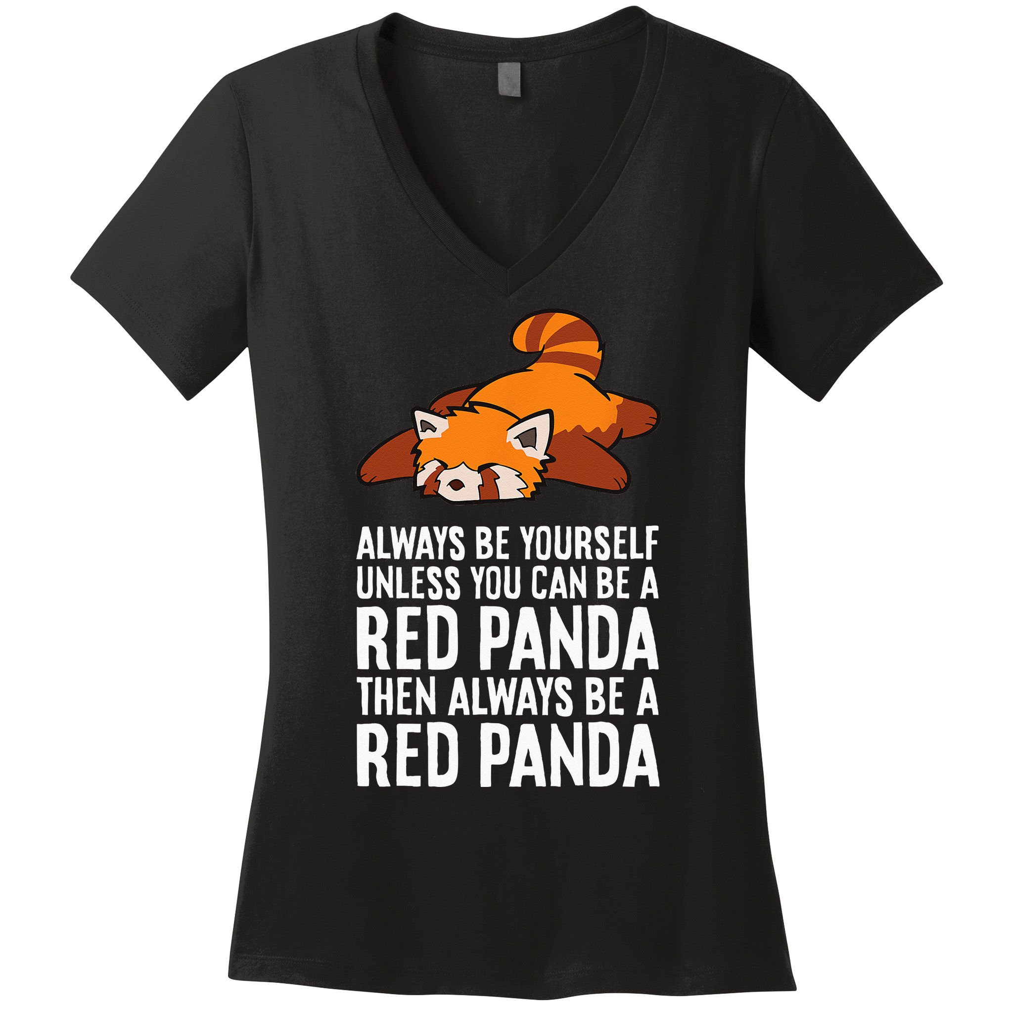 Red Panda Always Be Yourself Unless You Can Be A Red Panda Women's V-Neck T-Shirt