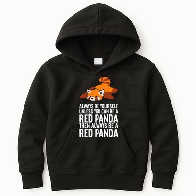 Red Panda Always Be Yourself Unless You Can Be A Red Panda Kids Hoodie