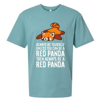Red Panda Always Be Yourself Unless You Can Be A Red Panda Sueded Cloud Jersey T-Shirt