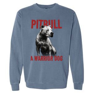 Realistic Pitbull A Warrior Dog Garment-Dyed Sweatshirt