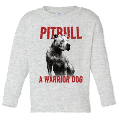 Realistic Pitbull A Warrior Dog Toddler Long Sleeve Shirt