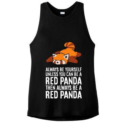 Red Panda Always Be Yourself Unless You Can Be A Red Panda Ladies PosiCharge Tri-Blend Wicking Tank