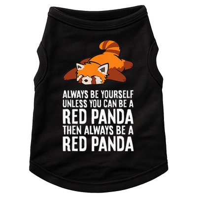 Red Panda Always Be Yourself Unless You Can Be A Red Panda Doggie Tank