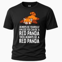 Red Panda Always Be Yourself Unless You Can Be A Red Panda Performance Shirt