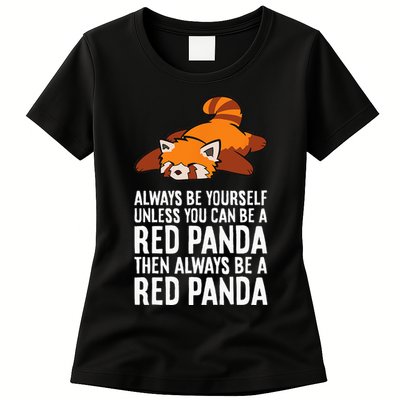 Red Panda Always Be Yourself Unless You Can Be A Red Panda Womens T-Shirt