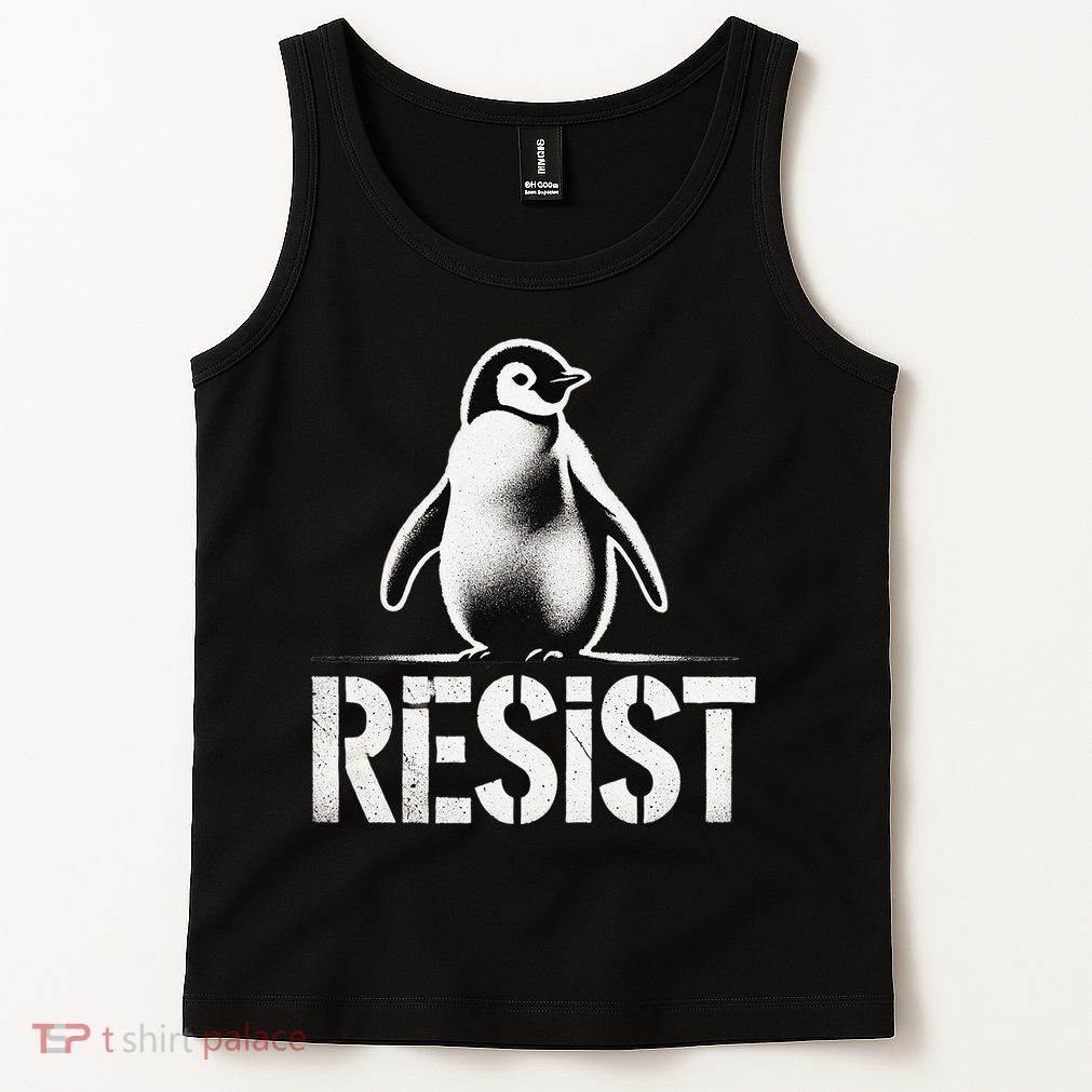 Resist Penguin Activism Penguins Protest Against Tariffs Tank Top