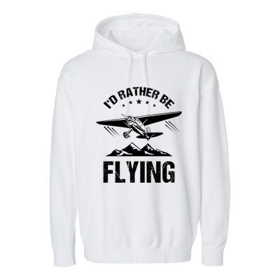 Retro Pilot Aviation ID Rather Be Flying Plane Gift Pilot Gift Garment-Dyed Fleece Hoodie