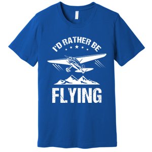 Retro Pilot Aviation Id Rather Be Flying Plane Gift Pilot Great Gift Premium T-Shirt