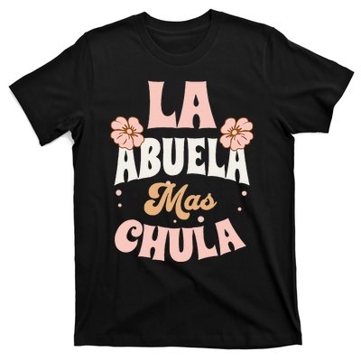 Regalos Para Abuelita La Mas Chula Grandmother In Spanish T-Shirt