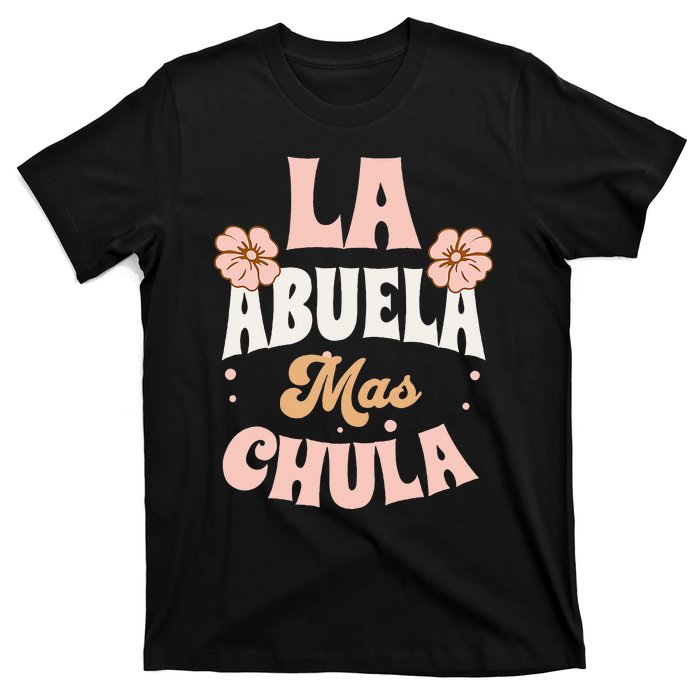 Regalos Para Abuelita La Mas Chula Grandmother In Spanish T-Shirt