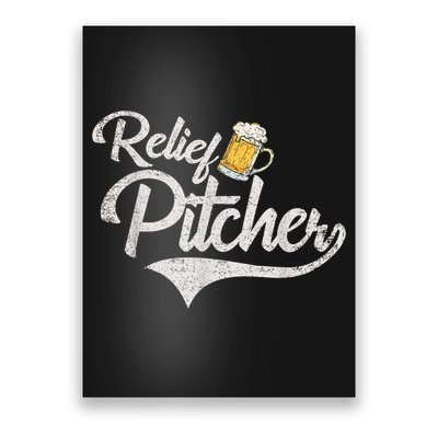 Relief Pitcher Beer And Baseball Funny Poster