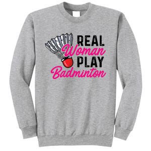 Real Play Badminton Badminton Player Shuttlecock Sport Great Gift Sweatshirt