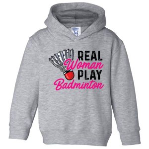 Real Play Badminton Badminton Player Shuttlecock Sport Great Gift Toddler Hoodie