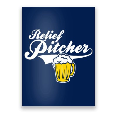 Relief Pitcher Beer And Baseball Poster